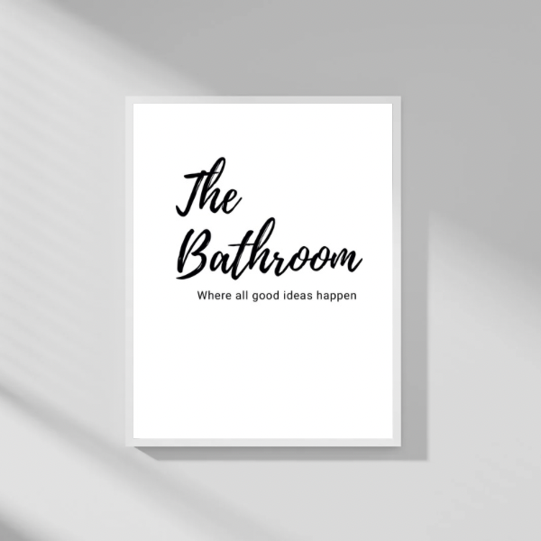 Bathroom, All The Good Ideas Happen
