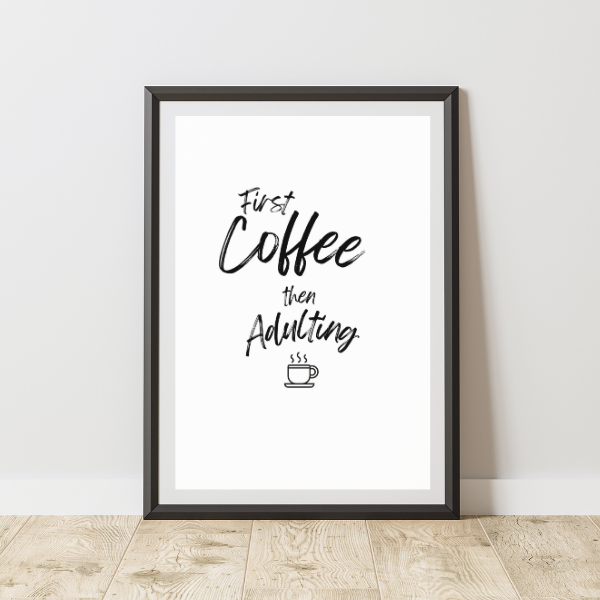 First Coffee Then Adulting