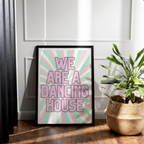 We Are a Dancing House Print | A4 Wall Art | Bold Retro Home Decor | Fun Family Quote Print | The Digital Vibe