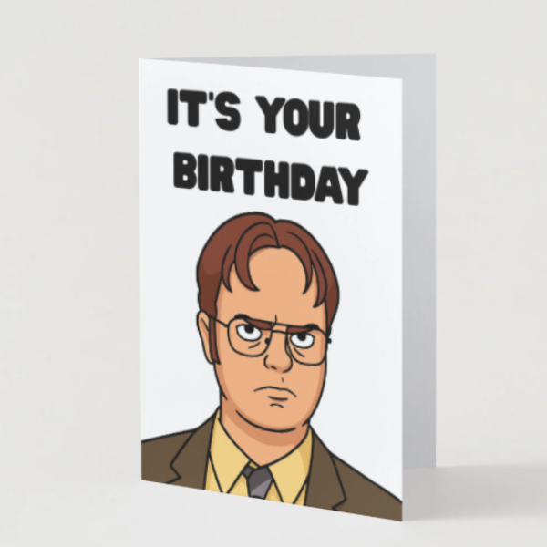 Funny The Office Birthday Card | Dwight Schrute It’s Your Birthday