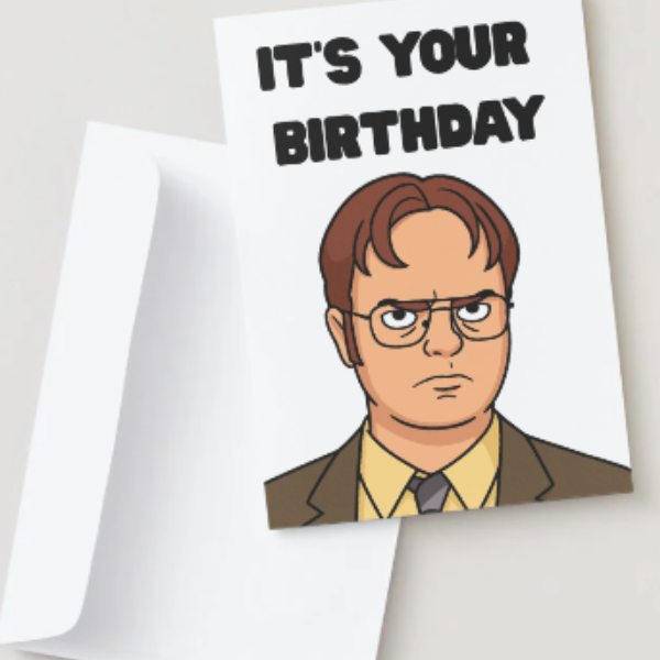 Funny The Office Birthday Card | Dwight Schrute It’s Your Birthday
