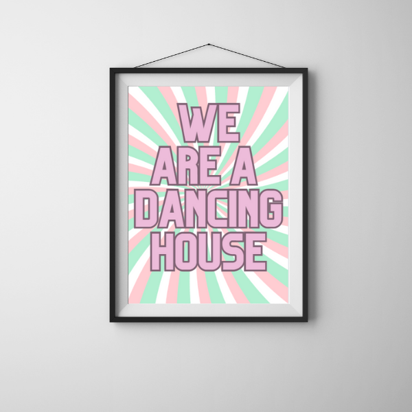 We Are a Dancing House Print | A4 Wall Art | Bold Retro Home Decor | Fun Family Quote Print | The Digital Vibe