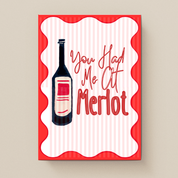 You Had Me at Merlot Print