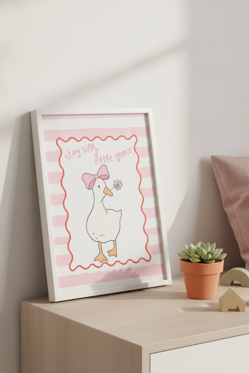 Stay Silly Little Goose A4 Kids' Print - Cheeky Nursery Wall Art