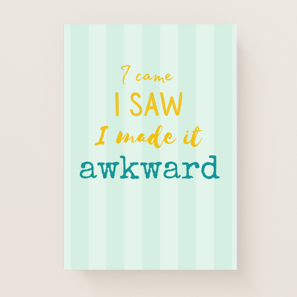 I Came I Saw I Made It Awkward Print | A4 Funny Quote Wall Art | Humour Home Decor | The Digital Vibe