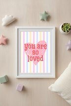 You Are So Loved A4 Print | Sweet Wall Art for Your Little One's Space