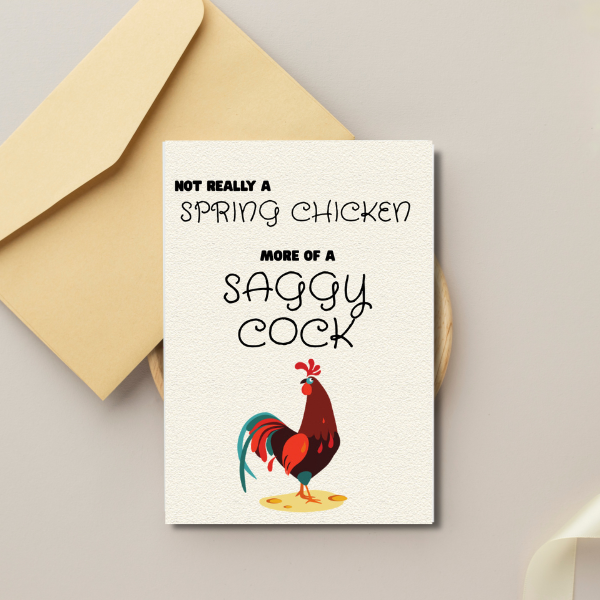 Not a Spring Chicken – Saggy Cock Funny Birthday Card