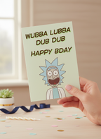 Wubba Lubba Dub Dub Birthday Card | Funny Rick & Morty Inspired Birthday Card. A6 A5