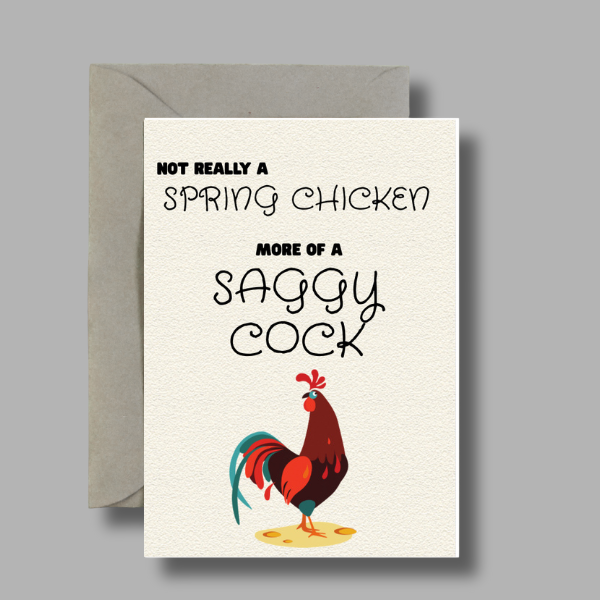 Not a Spring Chicken – Saggy Cock Funny Birthday Card