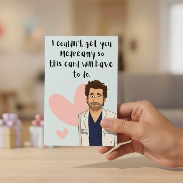 I couldn’t get you Mcdreamy card