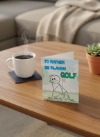 Rather Be Playing Golf Father's Day Card - A5 Size