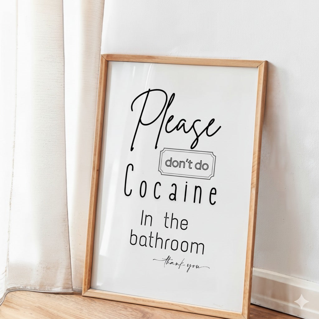 Please Dont Do ******** In The Bathroom