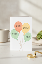 Humorous "You Are Well Old" A5 Birthday Card for a Friend's Special Day
