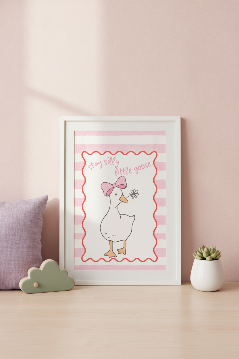 Stay Silly Little Goose A4 Kids' Print - Cheeky Nursery Wall Art