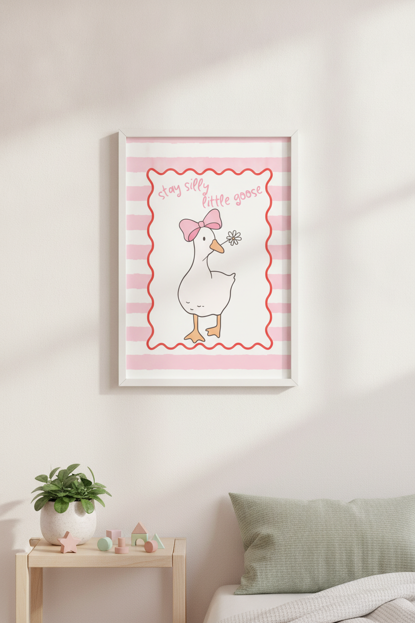 Stay Silly Little Goose A4 Kids' Print - Cheeky Nursery Wall Art