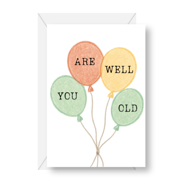 You Are Well Old Birthday Card