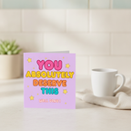 Well Done You Absolutely Deserve This Square Celebration Card