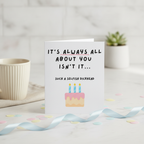 Happy Birthday 'It's Always About You' Square Card for a Special Day