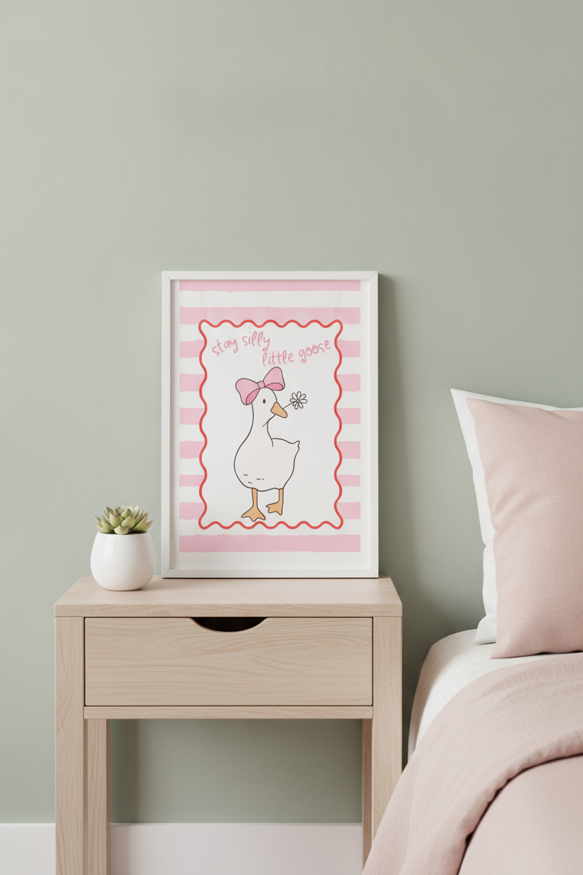 Stay Silly Little Goose A4 Kids' Print - Cheeky Nursery Wall Art