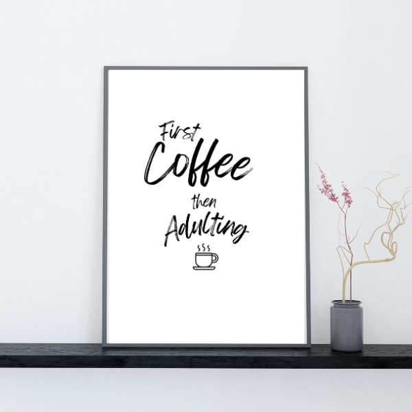 First Coffee Then Adulting