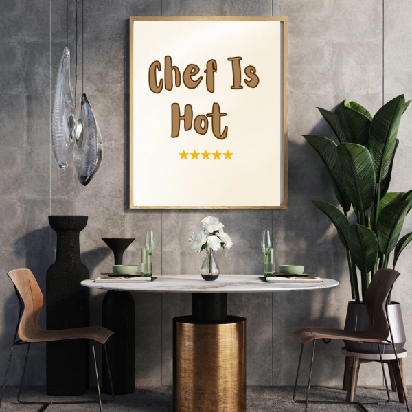 Chef Is Hot Kitchen Print – Funny Wall Art for Foodies & Cooks