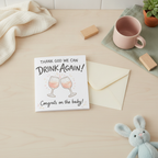 Thank God We Can Drink Again New Baby Card - Square Greeting Card