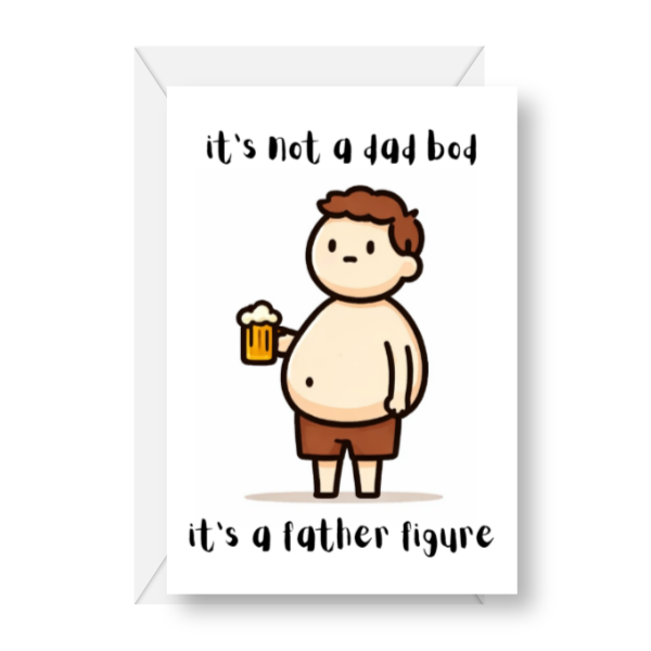 It's Not a Dad Bod Father Figure Card
