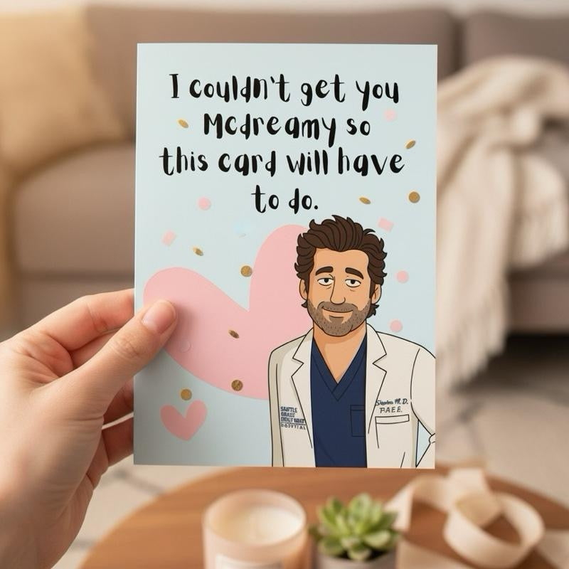 I couldn’t get you Mcdreamy card