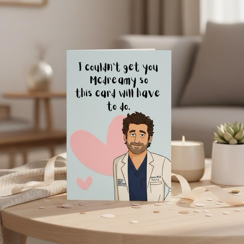 I couldn’t get you Mcdreamy card