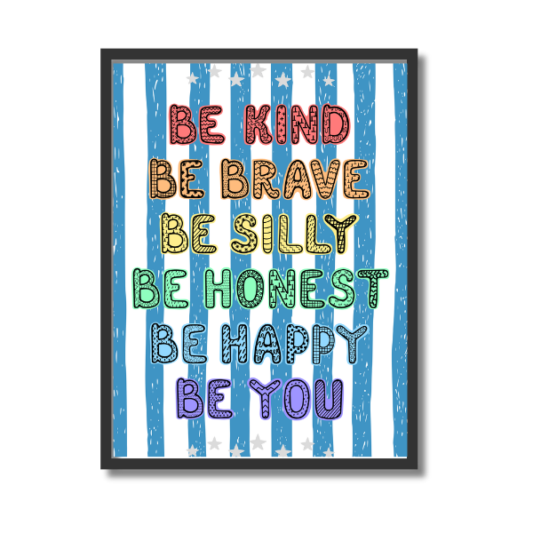 Be Kind, Be Brave, Be You Print
