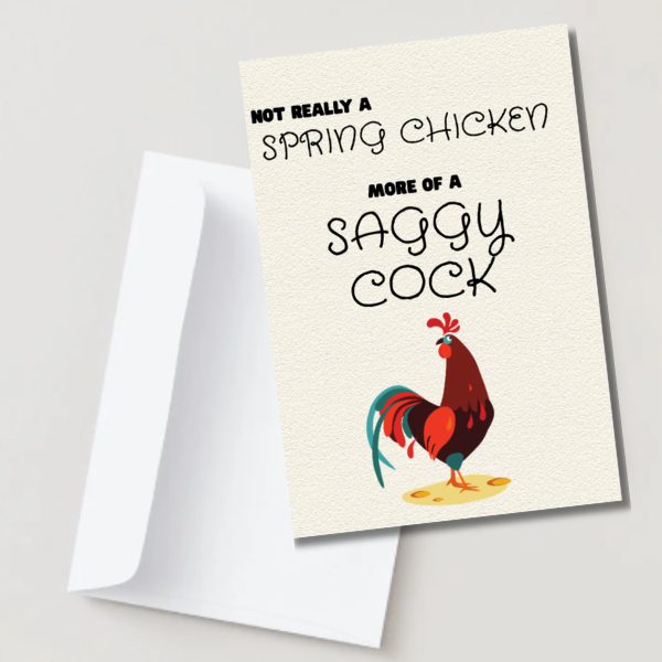 Not a Spring Chicken – Saggy Cock Funny Birthday Card