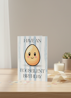 Have An Eggsellent Birthday