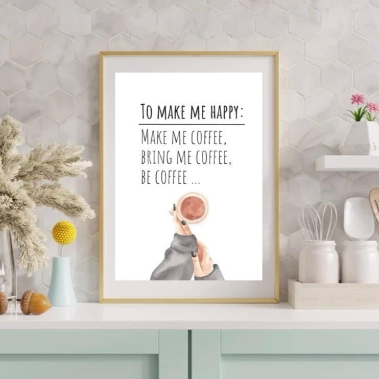 To Make Me Happy: Bring Coffee