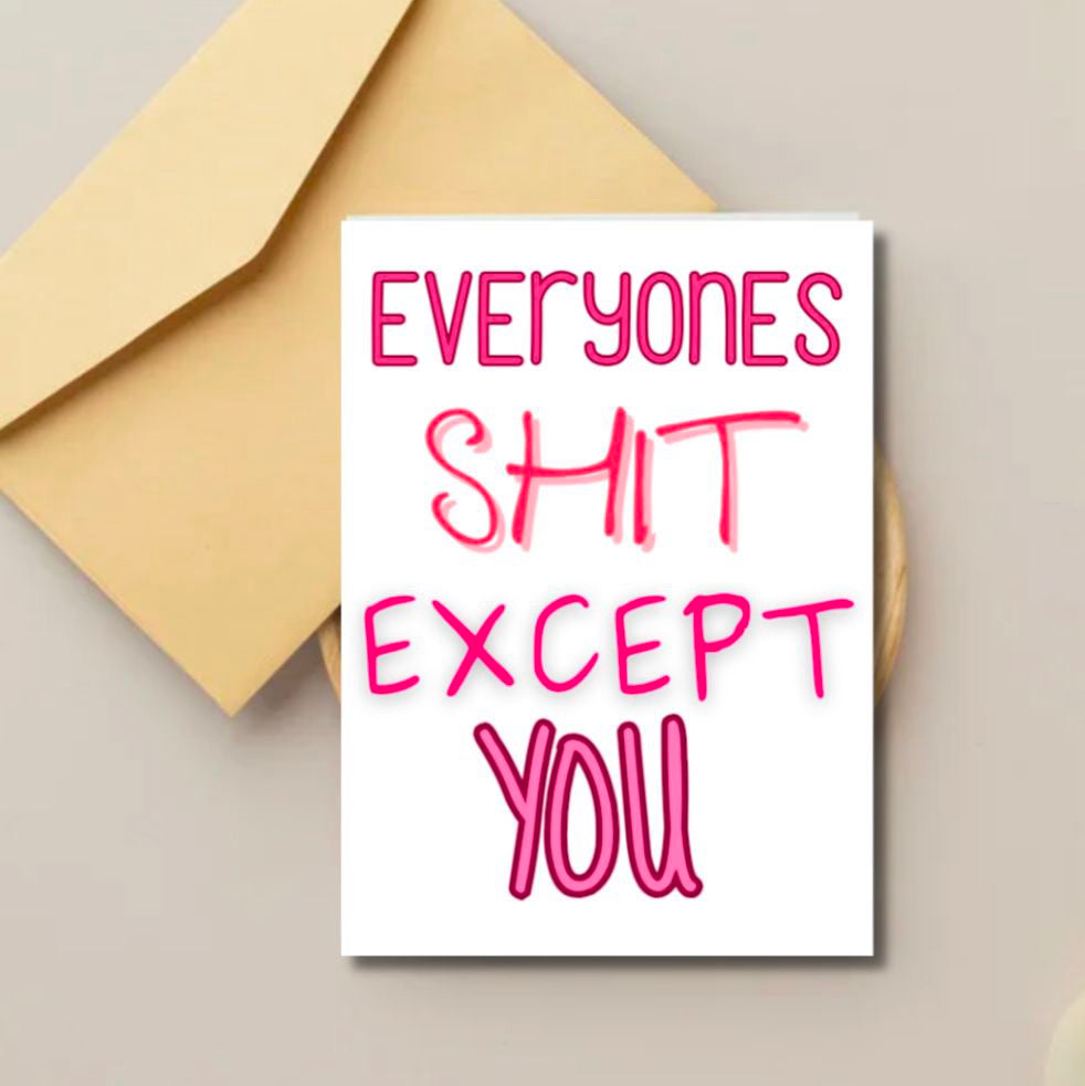 Everyone Is Shit - Birthday Card