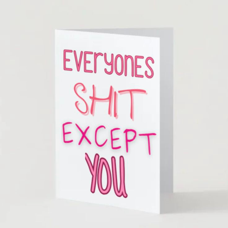 Everyone Is Shit - Birthday Card