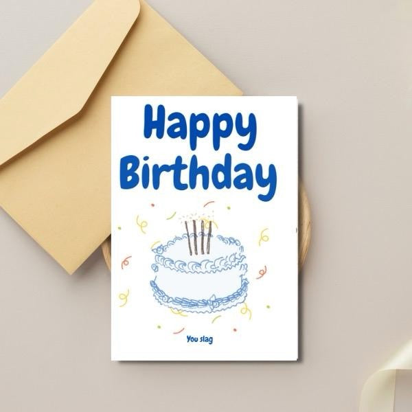 Happy Birthday You S***. Funny Birthday Card.