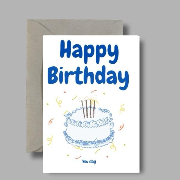 Happy Birthday You S***. Funny Birthday Card.