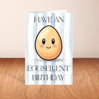 Have An Eggsellent Birthday