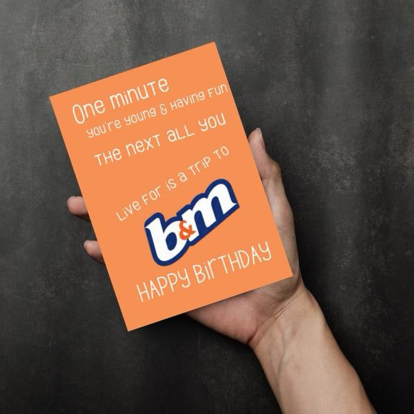 Live For A Trip To B&M - Birthday Card