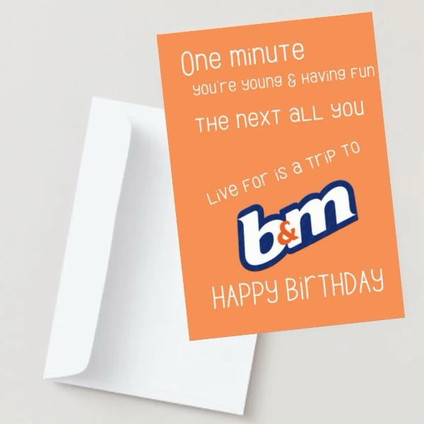 Live For A Trip To B&M - Birthday Card