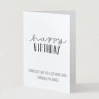 I Like You More Then I Thought - Birthday Card