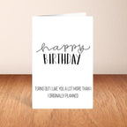 I Like You More Then I Thought - Birthday Card