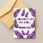 Only Have Eyes For .... Birthday Card