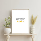 Would poop here again bathroom print