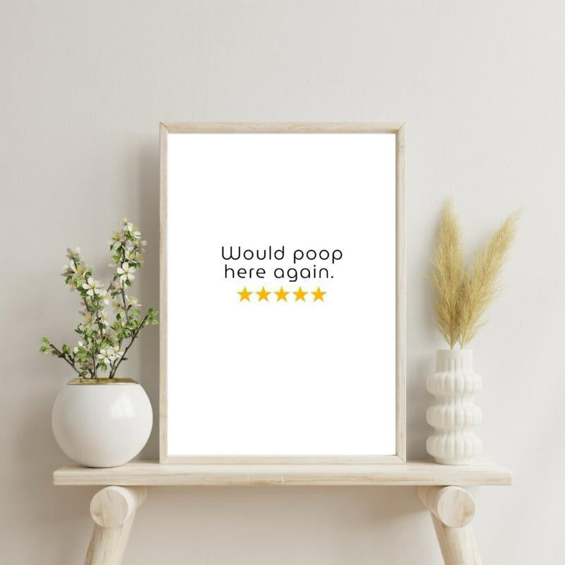 Would poop here again bathroom print