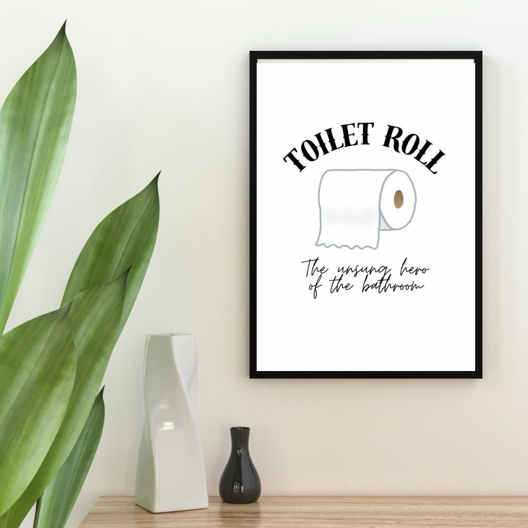 Toilet Roll, The Unsung Hero of The Bathroom, Print