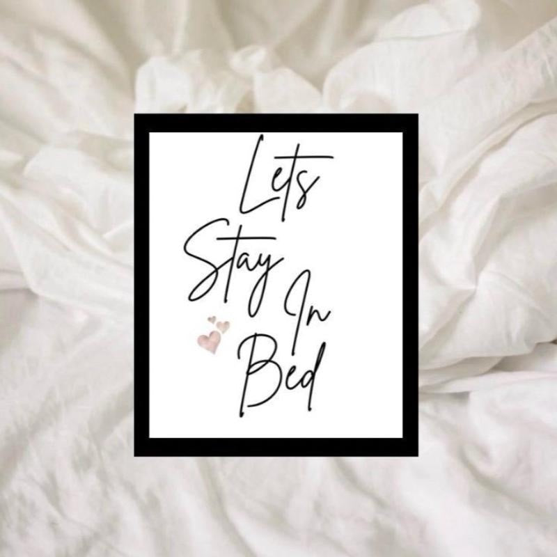 Lets Stay In Bed