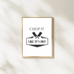 Chop It Like Its Hot Kitchen Print