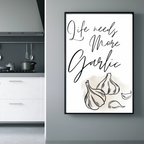 Life Needs More Garlic Kitchen Print