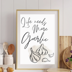 Life Needs More Garlic Kitchen Print
